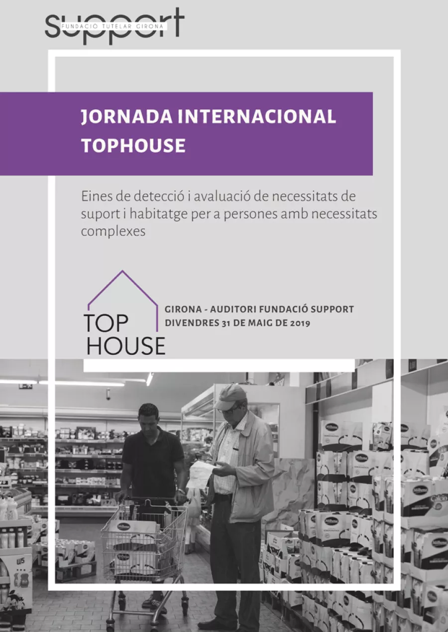 Jornada Internacional TOPHOUSE: "Eines de detecció i avaluació de necessitats de suport i habitatge per a persones amb necessitats complexes"